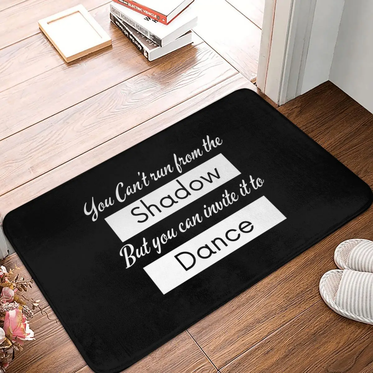 Broke Girls Bedroom Mat You Can't Run From The Shadow,But You Can Invite It To Dance Doormat Kitchen Carpet Balcony Rug Home