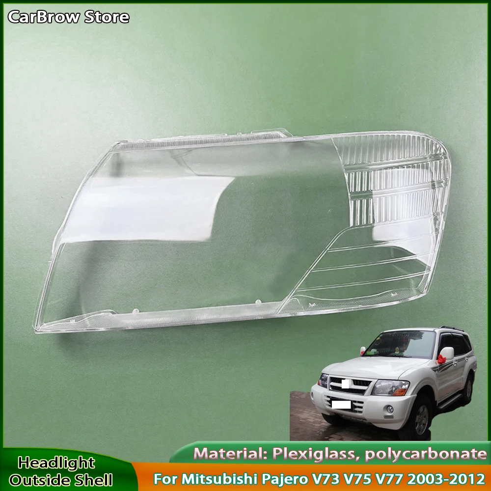 

For Mitsubishi Pajero V73 V75 V77 2003-2012 Front Headlamp Cover Transparent Lampshade Headlight Shell Lamp Shade Plexiglass