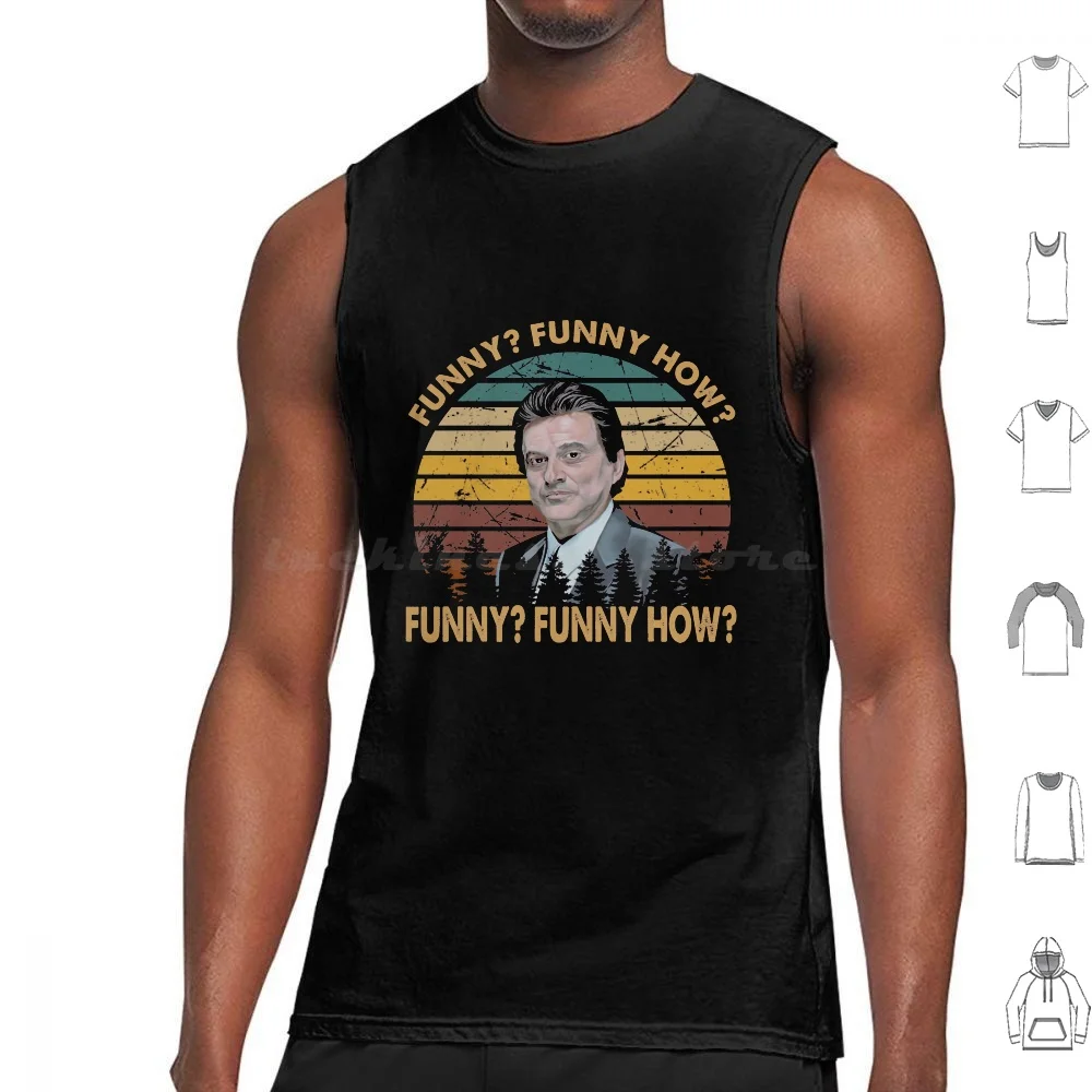 Funny How Smile Face Goodfellas Cast Dont Yeah Yeah Black Image Tank Tops Print Cotton Goodfellas Movie Gangster