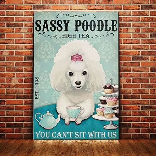 Geuuki Metal Sign Sassy Poodle High Tea Sign Vintage Signs Retro Aluminum Tin Sign for Kitchen Home Office Bar Cafe Decor 8x12 I