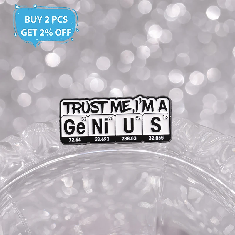 Chemical Element Symbol Enamel Pins Custom TRUST ME.I'M A Ge Ni U S Brooches Lapel Badges Funny Jewelry Gift for Kids Friends