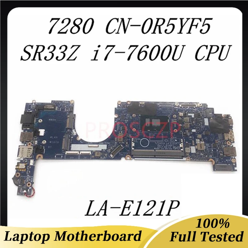 

CN-0R5YF5 0R5YF5 R5YF5 Mainboard FOR DELL 7280 Laptop Motherboard LA-E121P With SR33Z i7-7600U CPU 100% Full Tesded Working Well