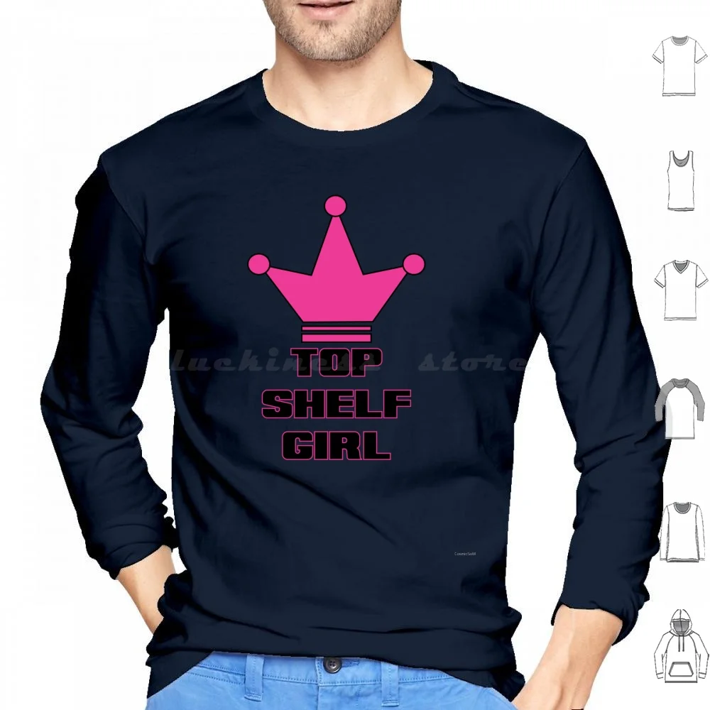 Top Shelf Girl Hoodie cotton Long Sleeve Mmj Mj Pot Weed Bongbeauties Girls Who Smoke Girls Who Dab Mary Jane