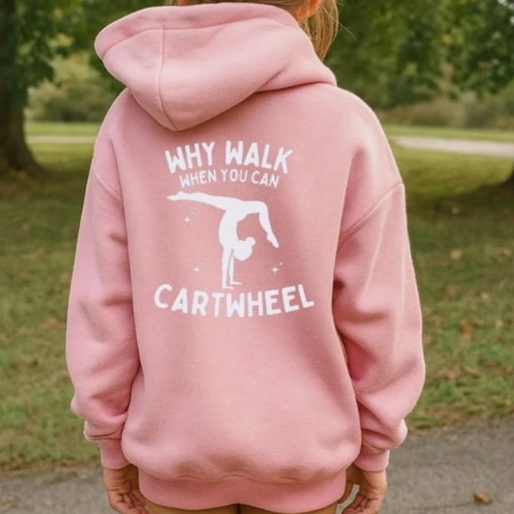 

Why Walk When You Can Cartwheel Hoodie Drop Shoulder Tracksuit Wimter Women Hoodie Street Fashion Aesthetic Sportswear