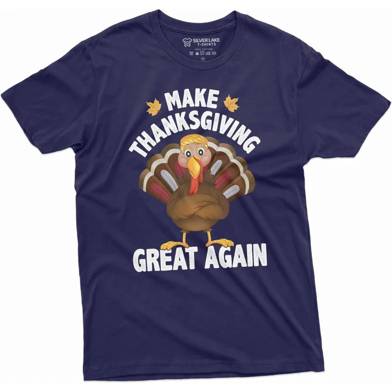 Make Thanksgiving Great Again Tee Thanksgiving Turkey Shirt Funny Gifts for Him Donald Trump Tee Loose unisex style