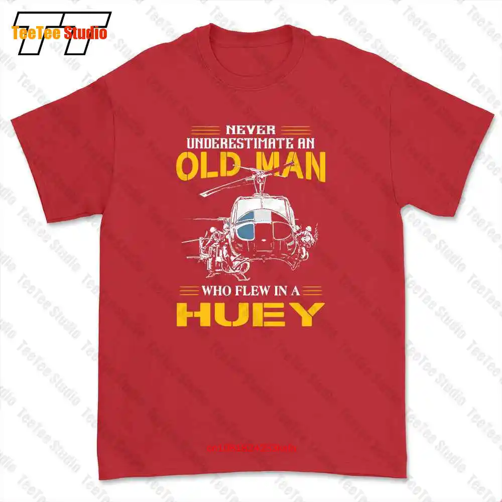 Never Underestimate An Old Man Who Flew In A Huey T-shirt Tee P3MP