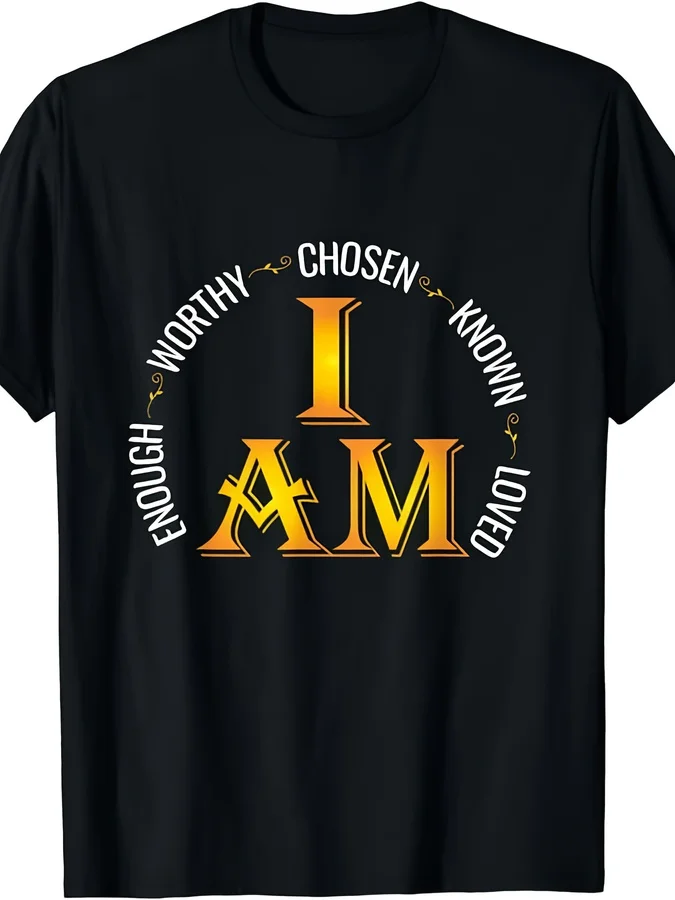 I Am Chosen Enough Worthy Known Loved Christian Religous T-Shirt Same Style For Men And Women 2025 Summer Short-Sleeved Printed T