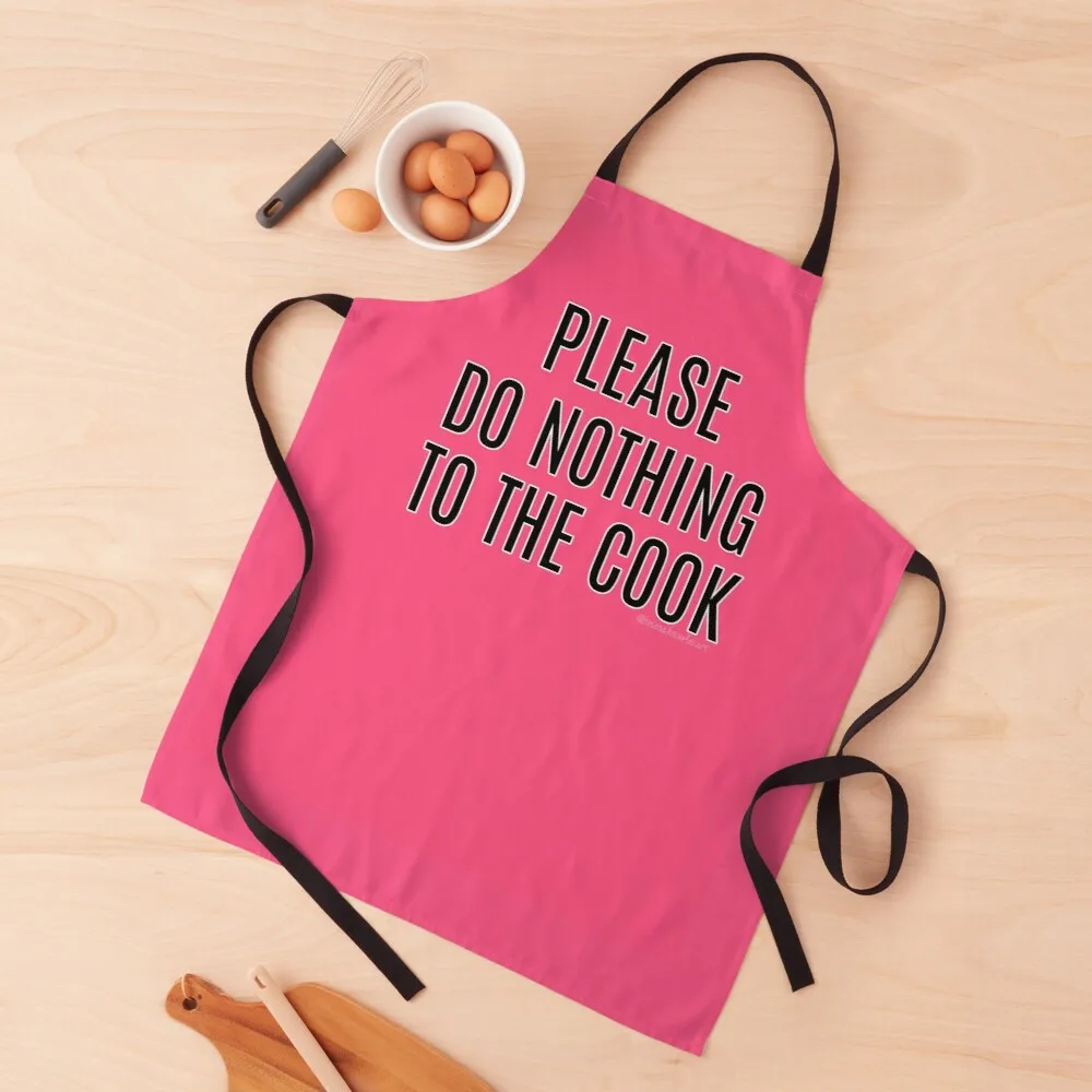 

Please Do Nothing To The Cook Apron waterproof apron for woman