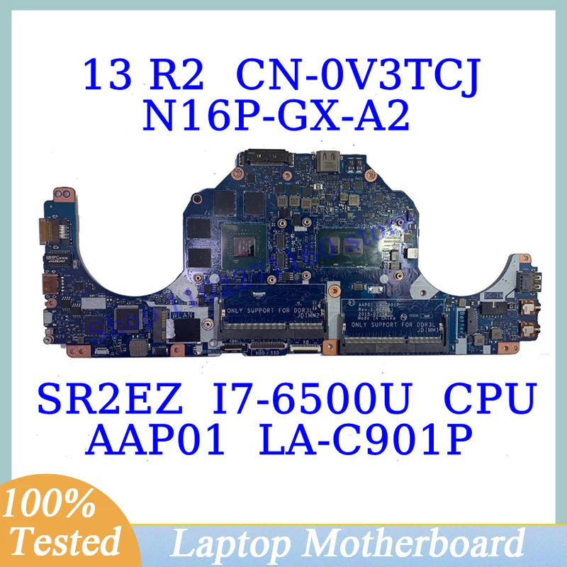 CN-0V3TCJ 0V3TCJ V3TCJ For DELL 13 R2 With SR2EZ I7-6500U CPU Mainboard AAP01 LA-C901P Laptop Motherboard N16P-GX-A2 100% Tested