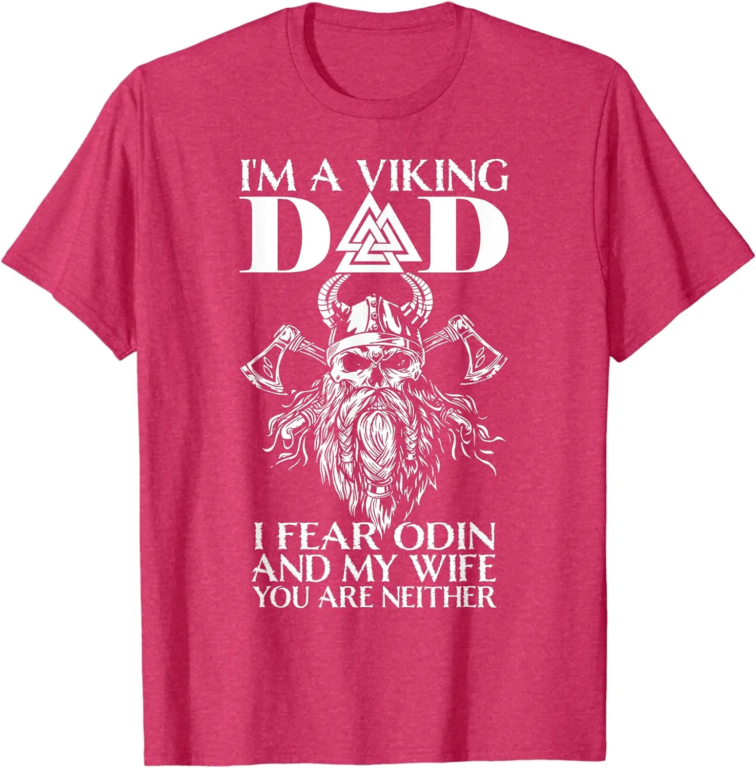 I'm A  Dad - I Fear  And My Wife - Funny  T-Shirt
