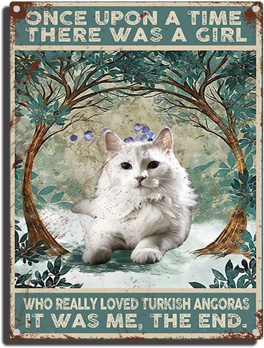 Tin Sign Once Upon A Time There Was A Girl Who Really Loved Turkish Angora Tin Sign Wall Decor Wall Art Sign For Home