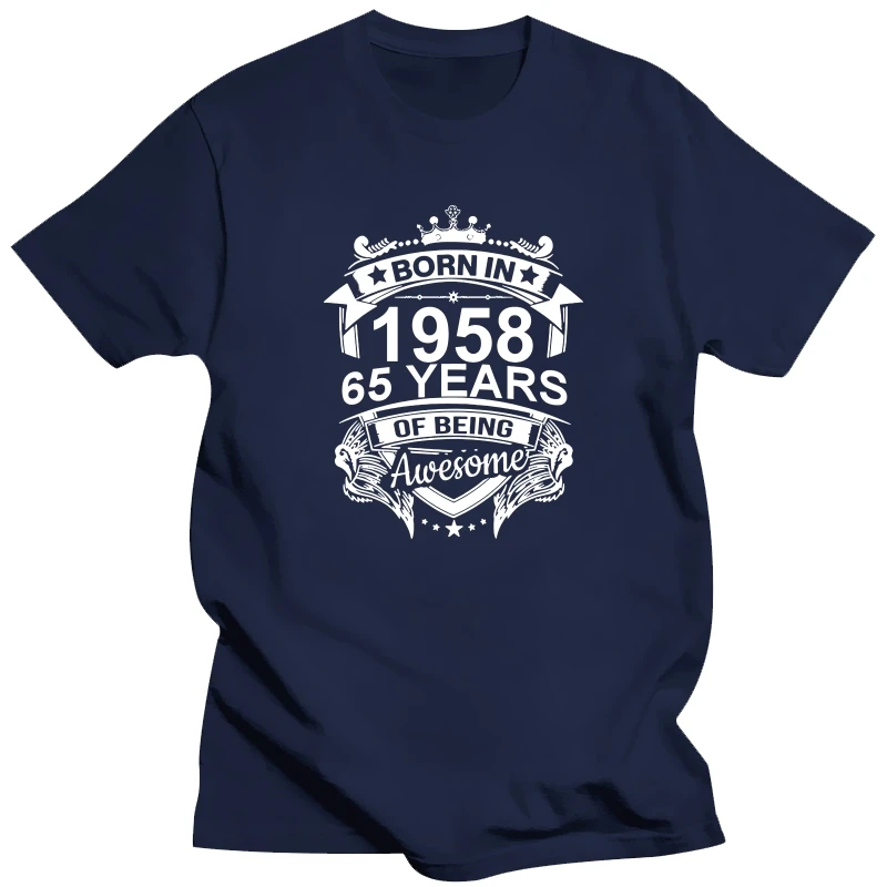 

Novelty Awesome Born In 1958 65 Years Old T Shirt Graphic Cotton Streetwear Short Sleeve Birthday Gifts Summer Style T-shirt Men