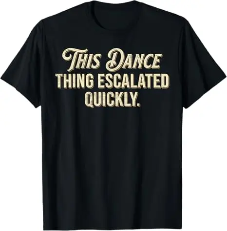 Y2k Humorvolles Tanz-Spruch-T-Shirt für Tänzerkleidung „Dieses Tanz-Ding hat sich schnell ausgestattet“ Lustiges Buchstaben-T-Shirt Personalisierte Neuheit – Detail 9
