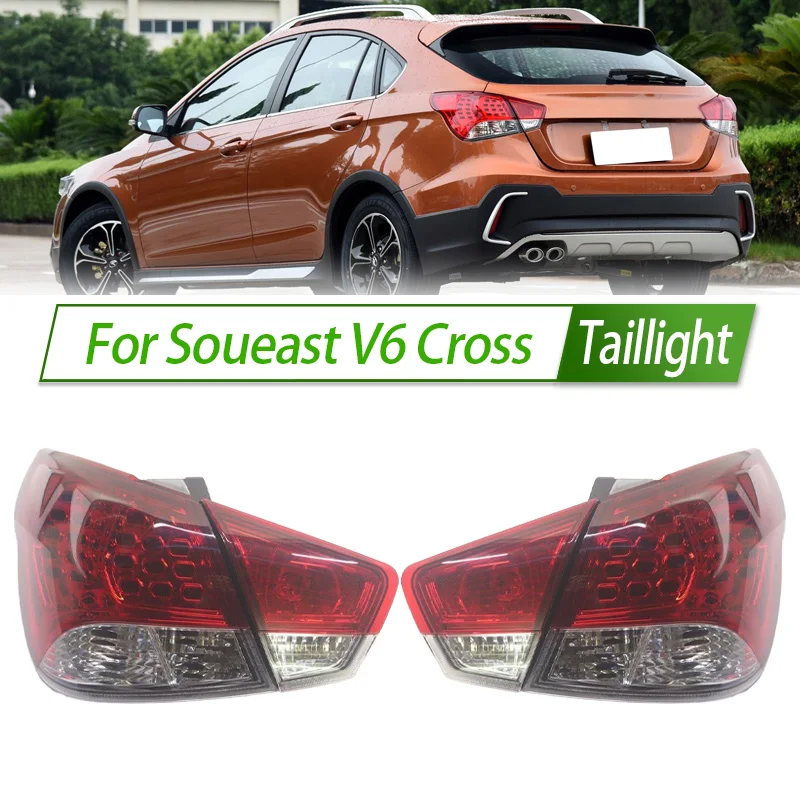 

For Soueast V6 Cross Car Taillight Assembly OEM Style Rear Lamp with Turn Signal Reverse Light Direct Fit Replacement