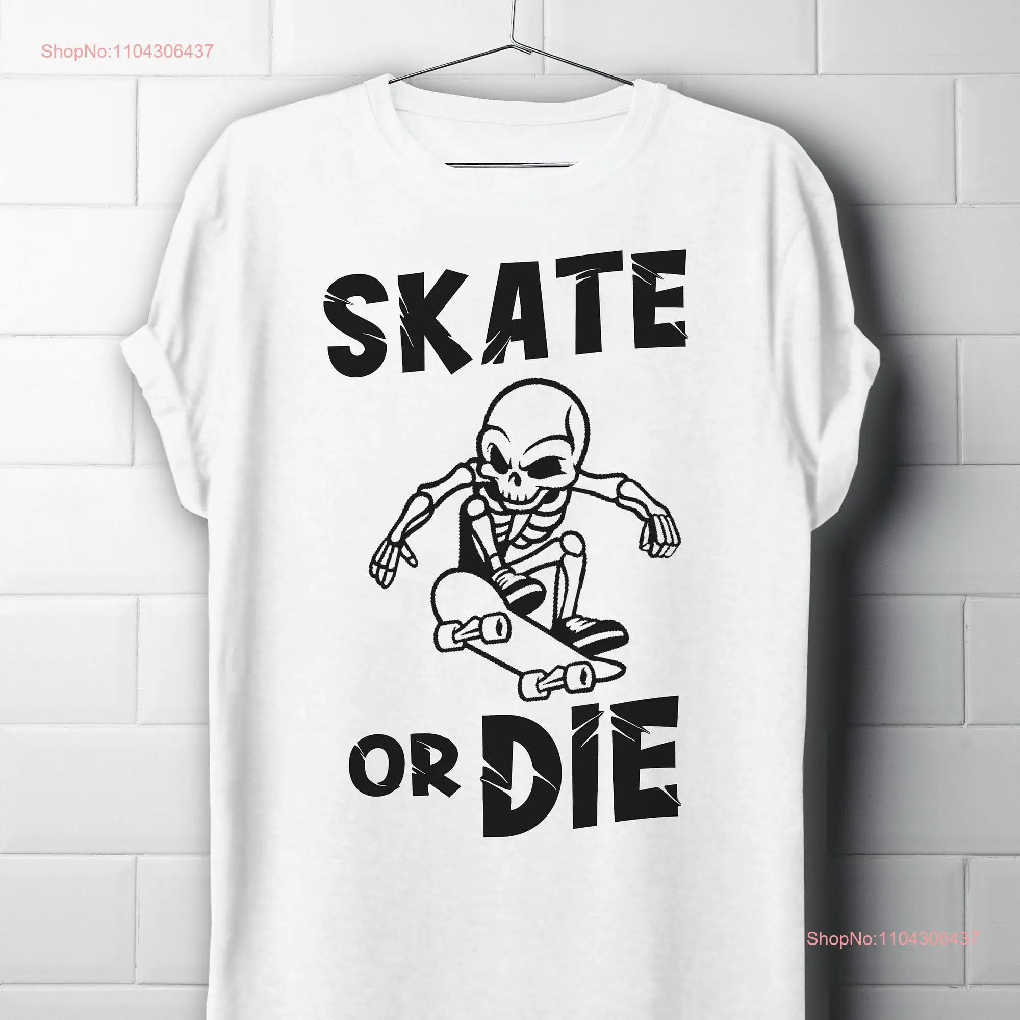 Skate or die Skateboarding Lover T Shirt Skater Skeleton  long or short sleeves