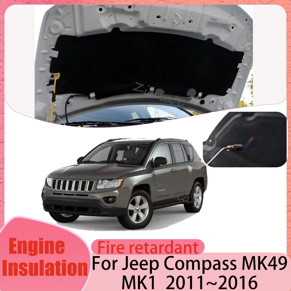 For Jeep Compass MK49 MK1 2011~2016 Car Hood Engine linin Thermal Insulat Cotton Soundproof Mat Engine Heat Cover Accessories