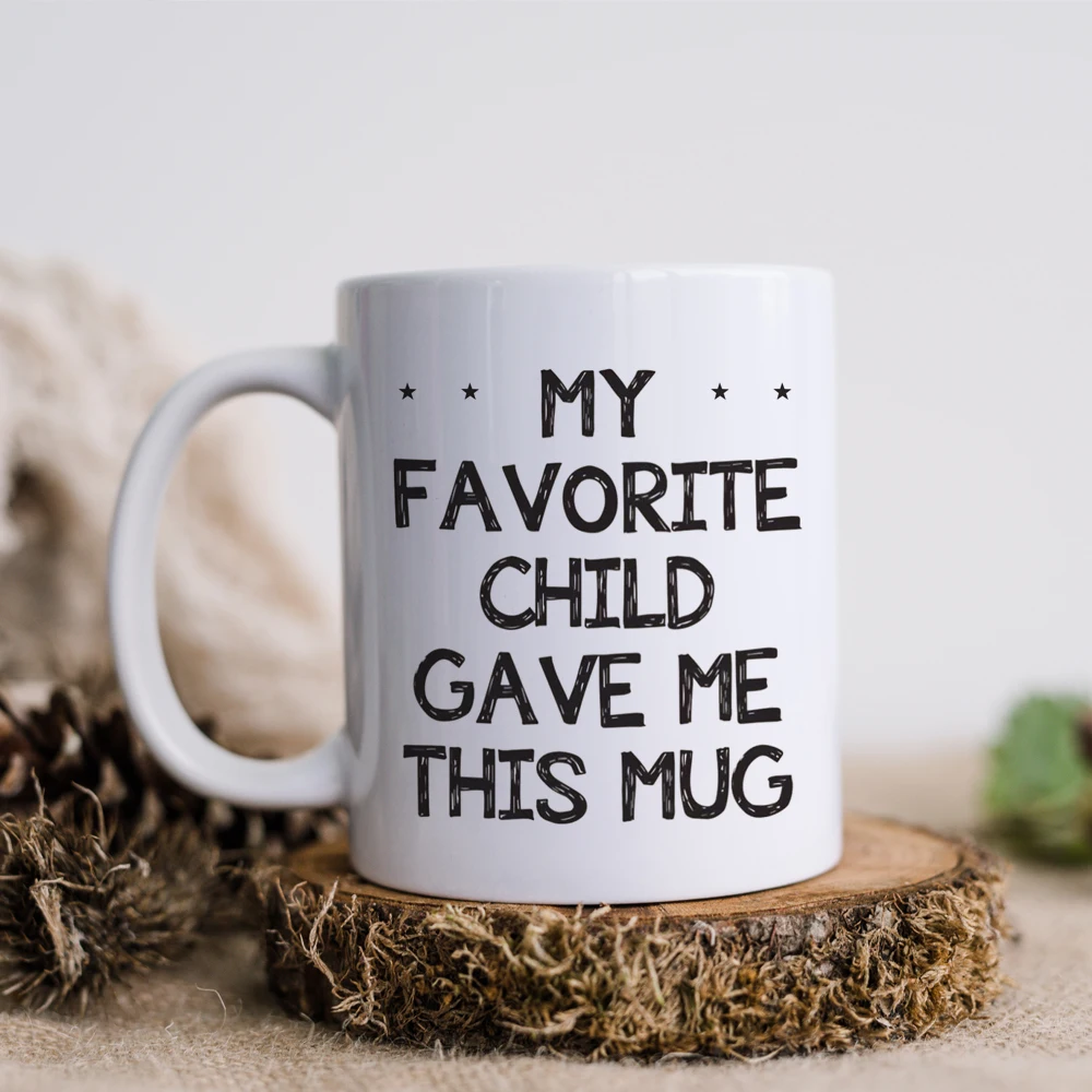 my favorite child gave me this mug ceramic Mug funny father's days Ceramic Coffee Cup cat lover papa birthday gift 11oz/325ml