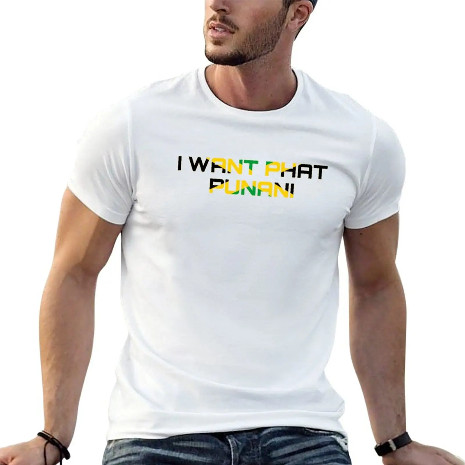 

I want Phat Punani T-Shirt t shirts for man graphic tees cotton t shirts high quality g man t shirts for men T-shirt