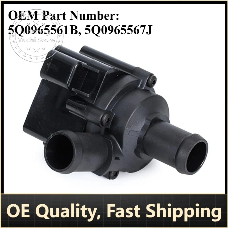 

P/N: 5Q0965561B, 5Q0965567J - Auxiliary Water Pump for Audi 1, 3, 4, 5, 6 Series, Q2, Q3, Q5, TT; Skoda; Volkswagen