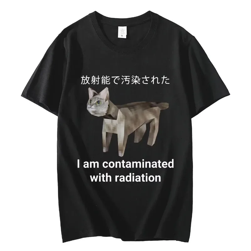 

I Am Contaminated with Radiation Japanese Cat Meme Women T Shirt High Street Fashion Trend T-shirt Unisex Casual Men T-shirts