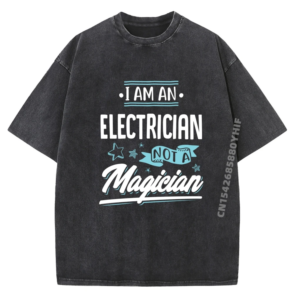 

Printing I Am An Electrician Not T Shirt For Women Graphic Shirt Retro Washed T Shirts Mens Classic Printed Tops