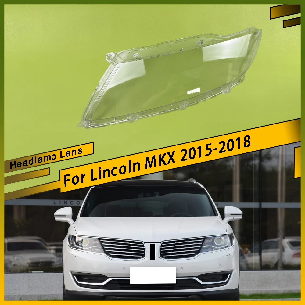 

For Lincoln MKX 2015 - 2018 Car Front Headlight Lens Cover Clear Car Light Glass Shell Plexiglass Replace Original Auto Gadgets