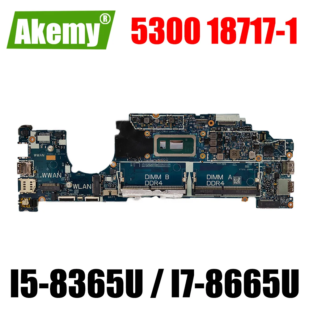 

For Dell Latitude 5300 Laptop Motherboard 18717-1 0H7KTP 05PW9V With CPU I5-8365U I7-8665U Notebook Mainboard 100% Tested