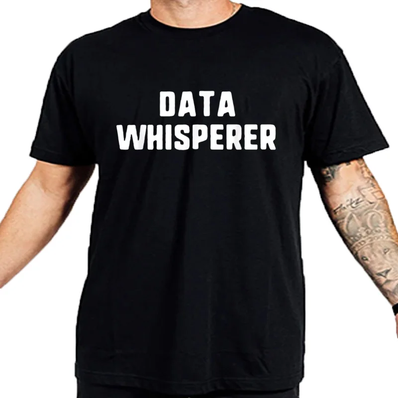 DATA Whisperer-Camiseta en coton imprimé con des estadísticas importantes, Analizador de Dados Grandes, Diseño original, Cadeaux