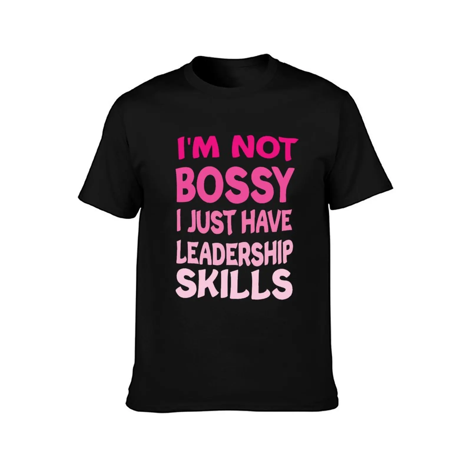 I'm Not Bossy I Just Have Leadership Skills T-Shirt Summer Casual Cotton Tee Oversized Streetwear Tops Vintage Graphic Print