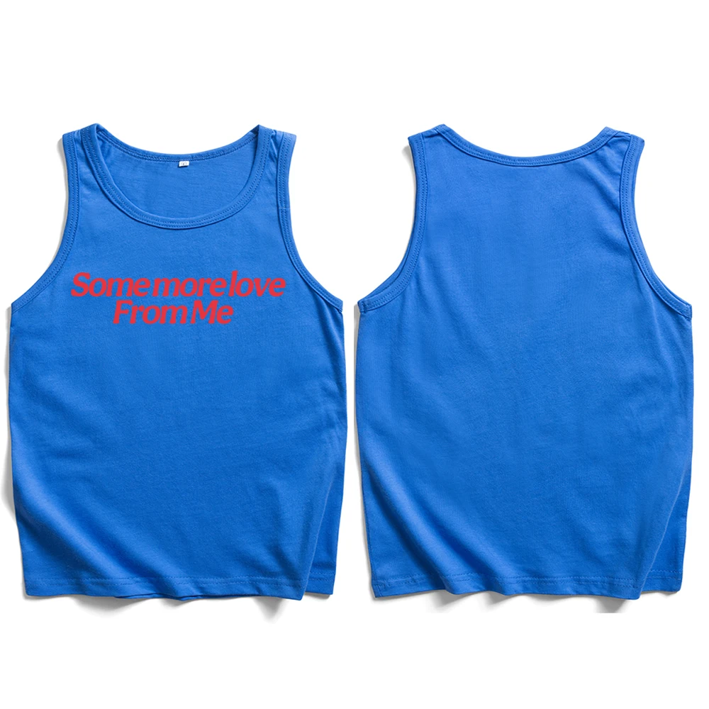 Some more love From me Tank Man Woman Crewneck Sleeveless Summer T-shirts