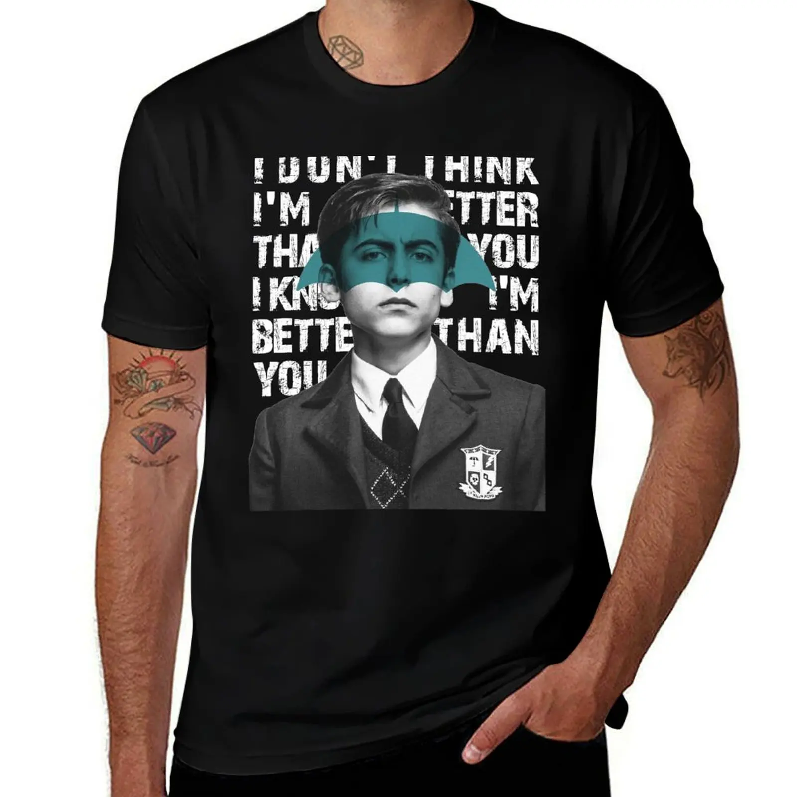 

Umbrella Academy - I don't think I'm better than you, I know I'm better than you T-Shirt cotton tshirt 100%