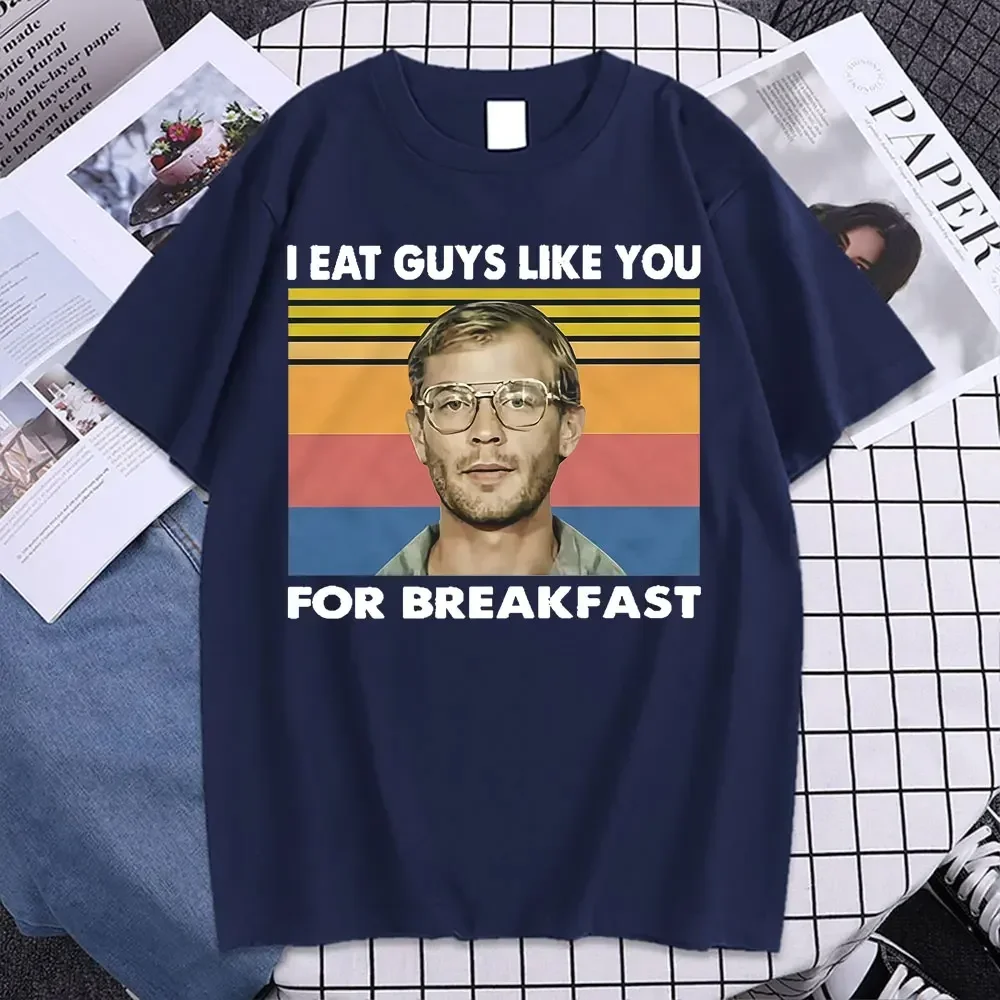 أنا أكل الرجال مثلك لـ BREAJFAST شراء تي شيرت كاجوال شخصي جيفري دامر وملابس الشارع العتيقة