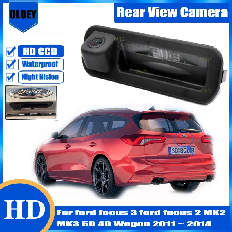 

HD rear camera For ford focus 3 MK2 MK3 5D 4D 2011 ~ 2014 for ford focus 2 Wagon Trunk Handle Backup Parking Reversing Camera