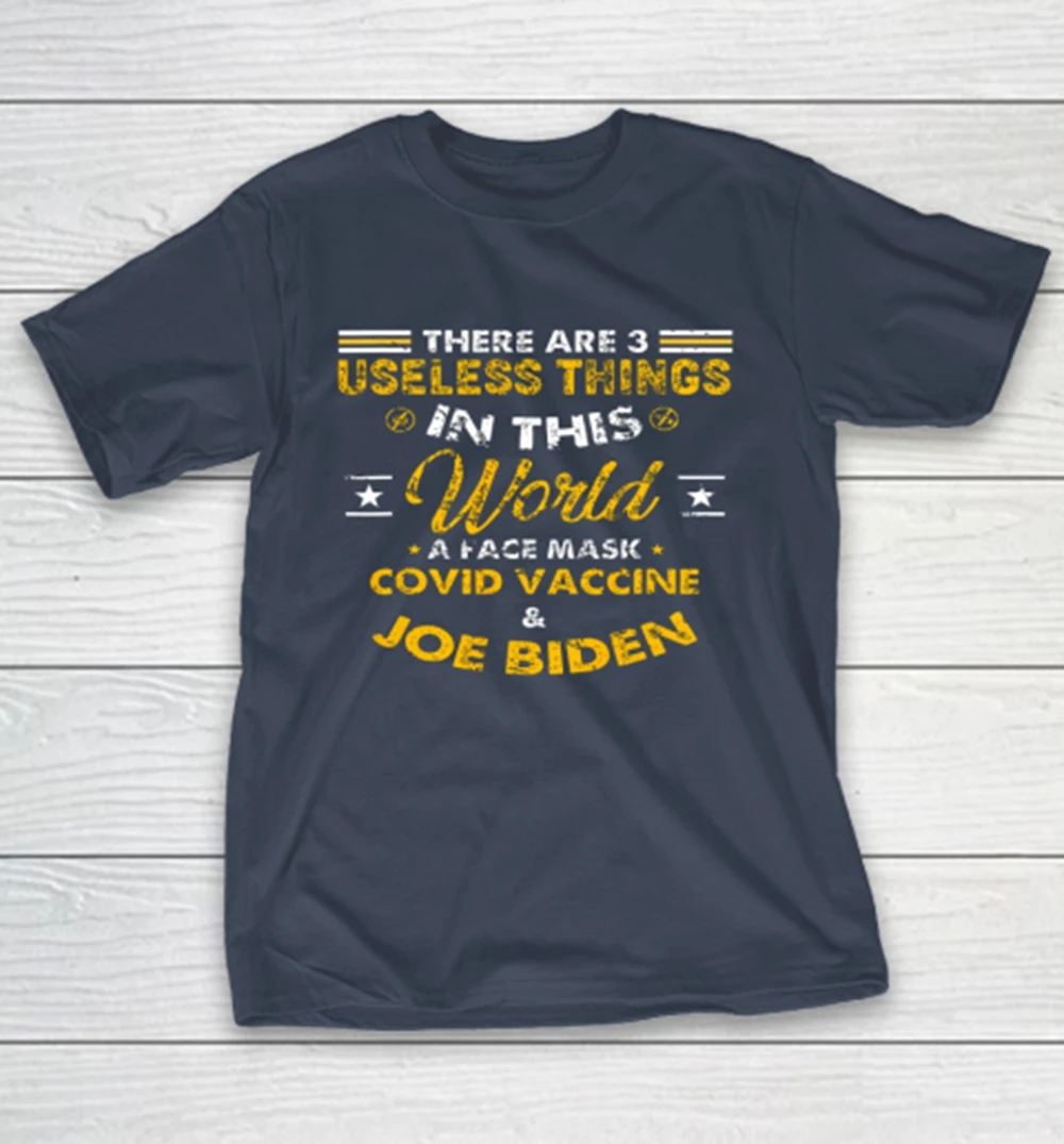 Facemask Covid And Joe Biden There Are Three Useless Things In This World Quote T-Shirt Y2k Tshirt Camisetas Mens Clothes 80426