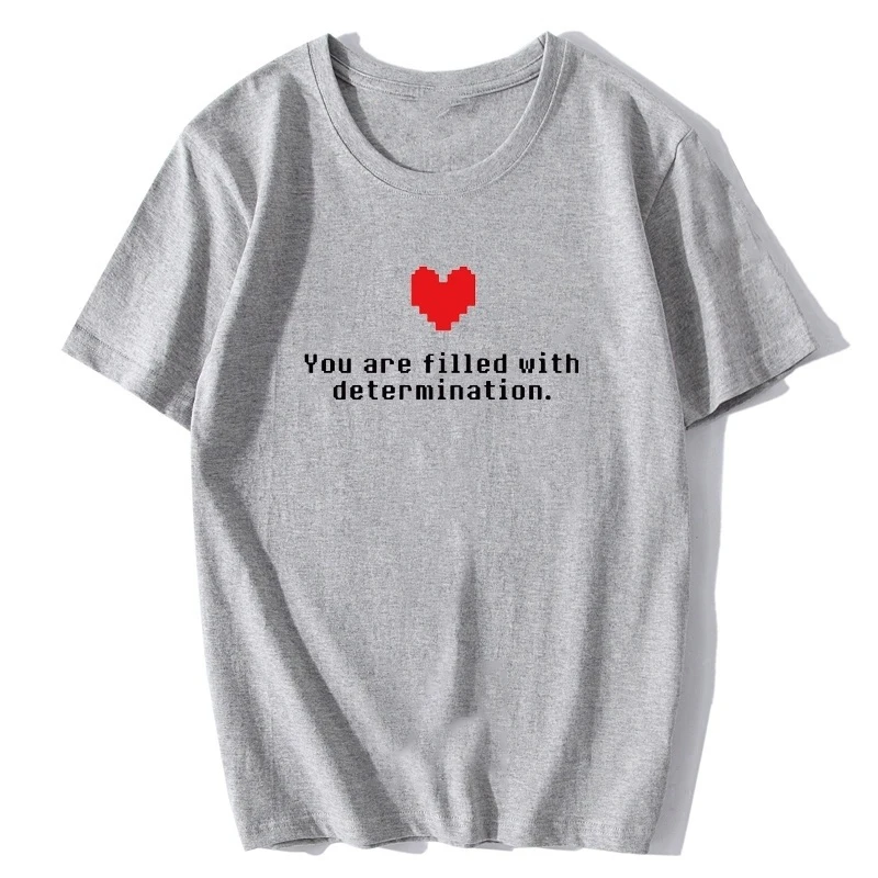 You Are Filled with Determination Letter T-shirt Undertale Funny Game T Shirt Women Gamer Clothes High Quality Tee
