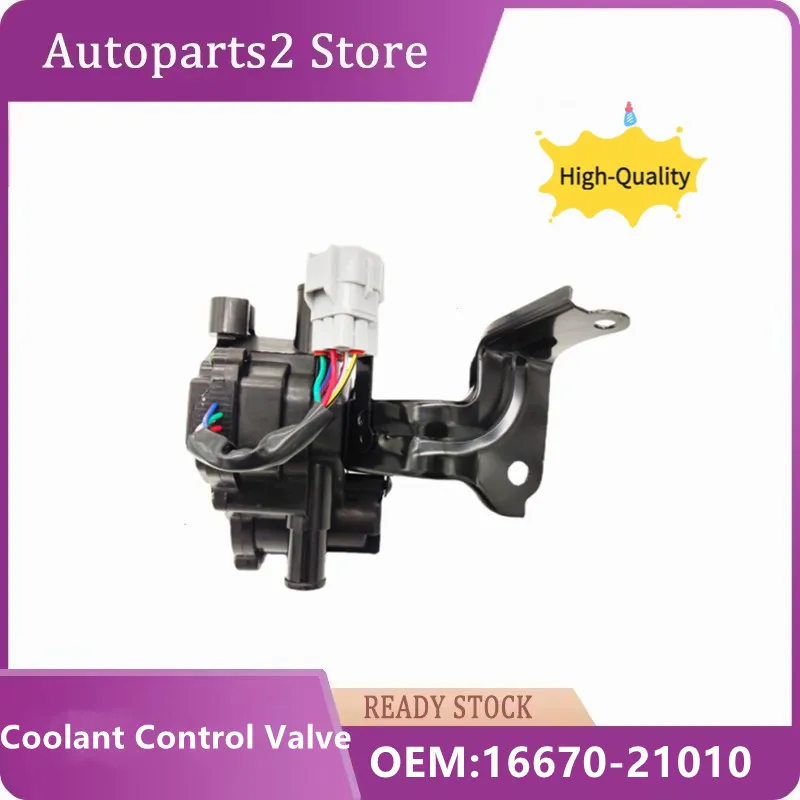 

1pc Coolant Control Valve 1667021010 16670-21010 For 2004-2009 Toyota Prius 1.5L 1NZ-FXE Car Replacement Accessories Parts