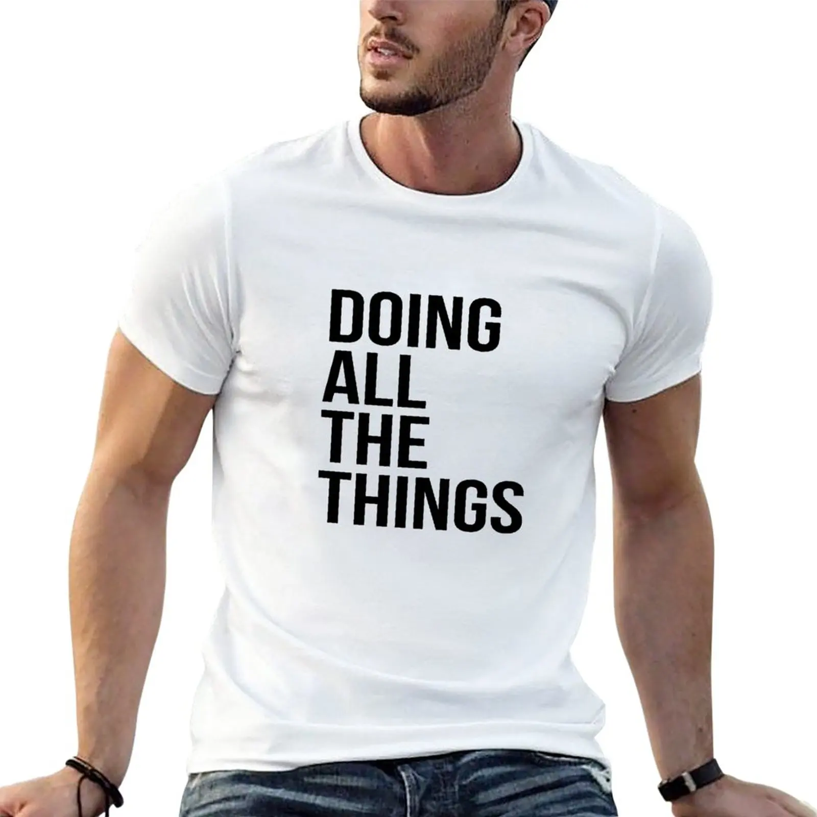 

Doing all the things T-Shirt kawaii clothes anime clothes hippie clothes fitted t shirts for men