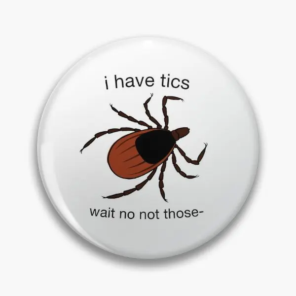 I Have Tics Tourette Is Syndrome  Soft Button Pin Cute Brooch Decor Creative Gift Cartoon Lapel Pin Badge Fashion Lover Collar