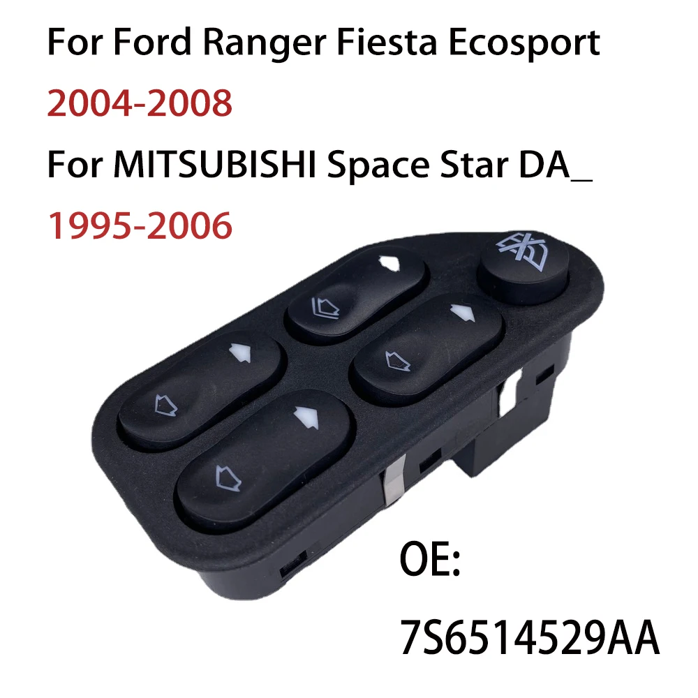 7S6514529AA Car Accessories For Ford Ranger Fiesta Ecosport MITSUBISHI Space Star 2004-2008 Electric Window Control Switch Parts