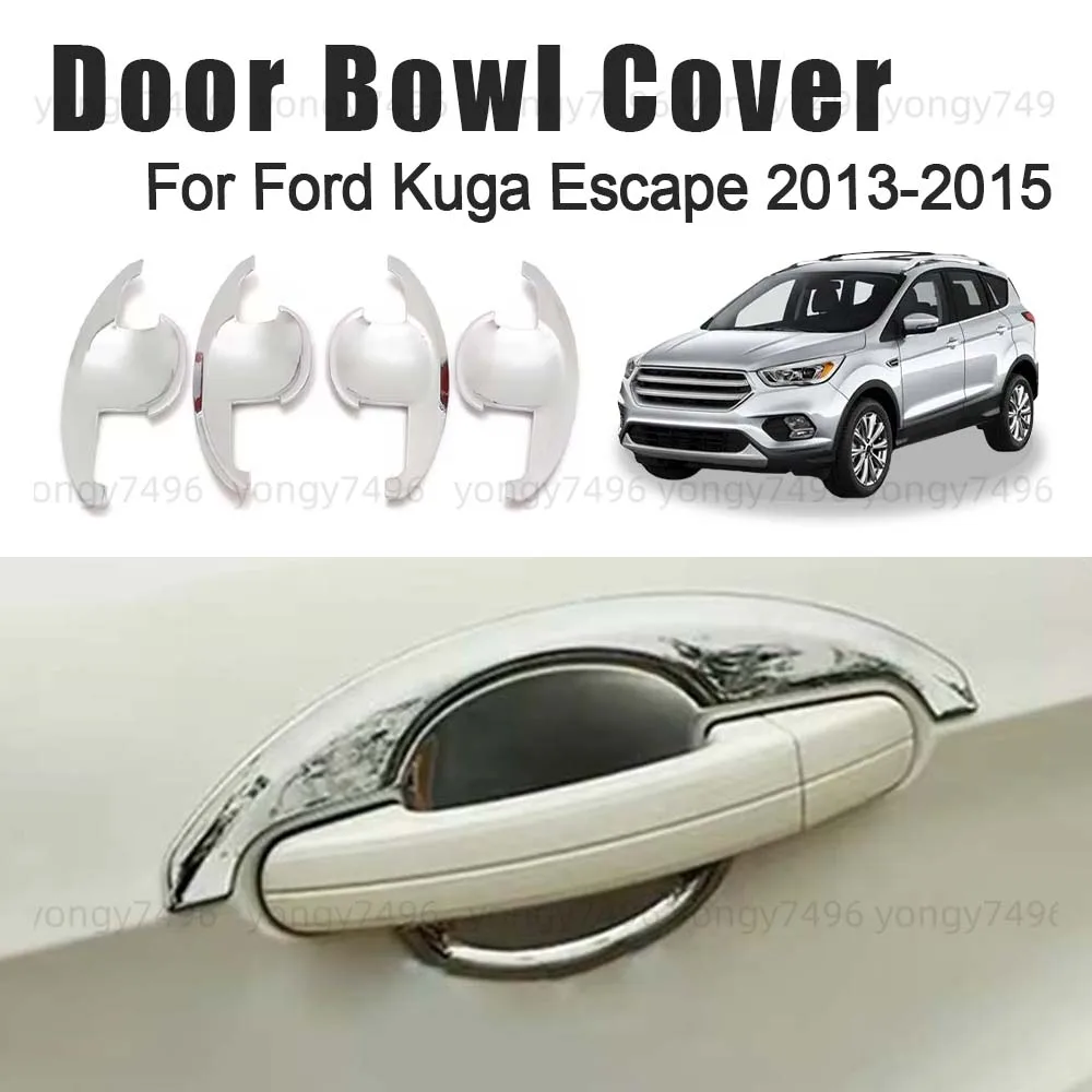 

Car Upgrade Door Bowl Cover For Ford Kuga Escape 2013 2014 2015 Cars Accessories Electroplating Decoration Styling Door Handle