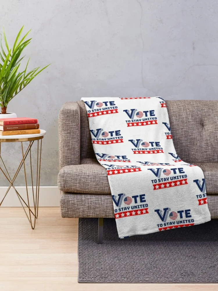 Vote to Stay United - USA Elections Throw Blanket Extra Large Throw Luxury Tourist Thermal Blankets