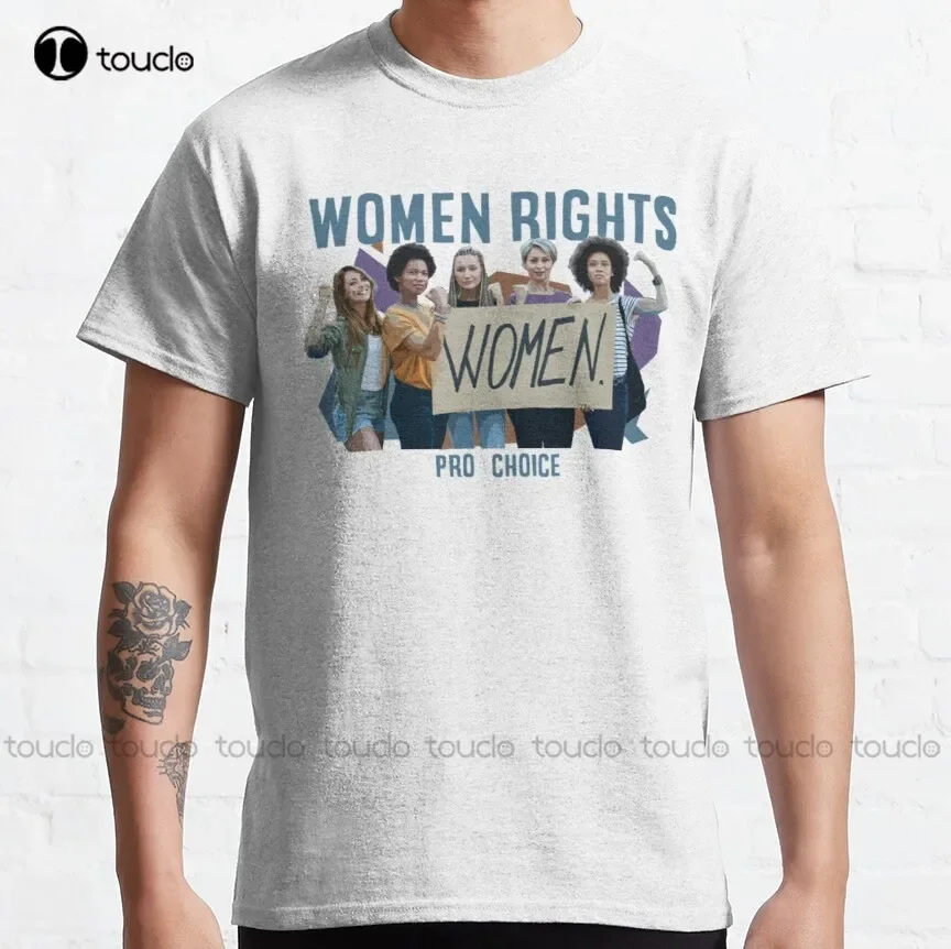 Womens Rights Pro Choice Classic T-Shirt Womens T Shirts High Quality Cute Elegant Lovely Kawaii Cartoon Sweet Cotton Tee Shirts