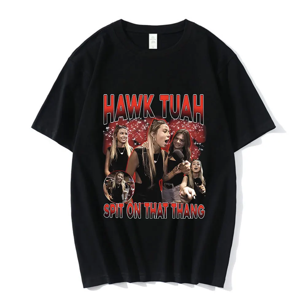 Hawk Tuah Spit on That Thang Funny Girls Meme Graphic T-Shirt Men Women Casual Cotton Oversized Short Sleeve T-shirts Streetwear