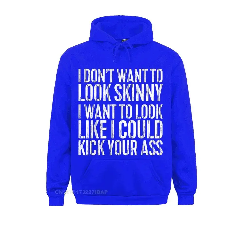 I Don't Want to Look Skinny Hoodie Funny Workout Gift Shirt Hoodie Fashionable Hoodies for Men Funny Autumn Sweatshirts Clothes