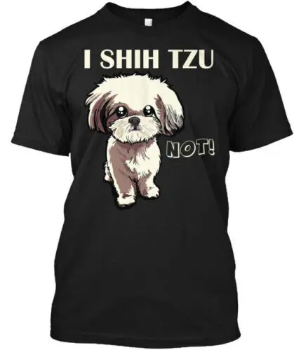 

I Shih Tzu Not-футболка, сделанная в США, размер от S до 5XL