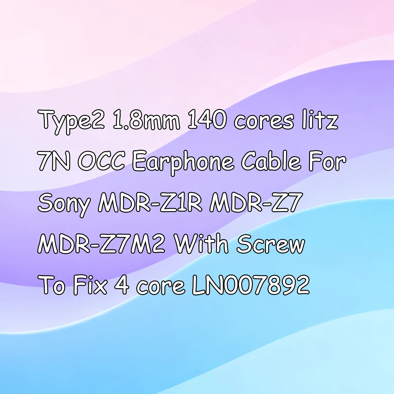 

Type2 1.8mm 140 cores litz 7N OCC Earphone Cable For Sony MDR-Z1R MDR-Z7 MDR-Z7M2 With Screw To Fix 4 core LN007892