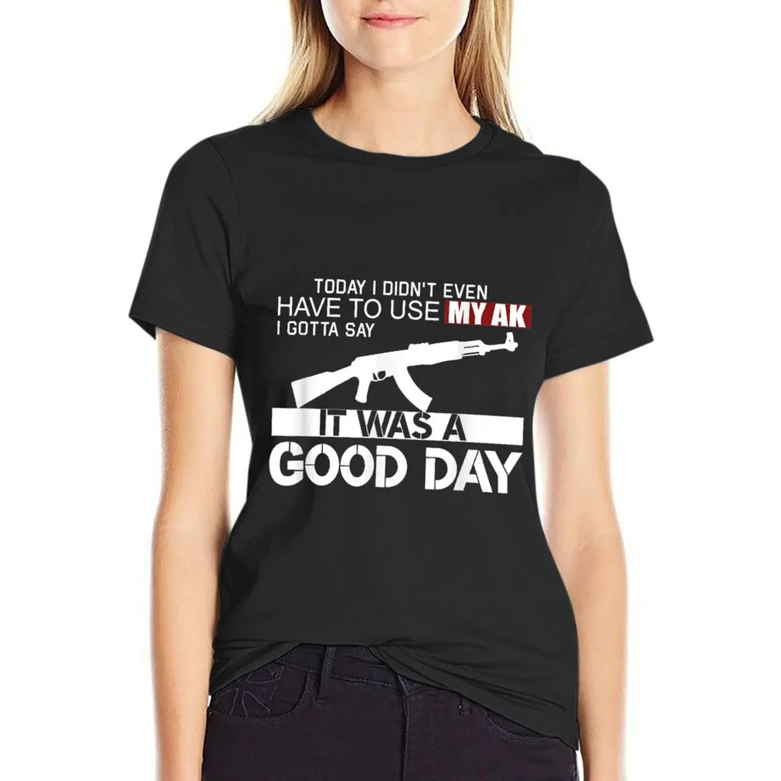

It Was A Good Day AK-47 T-Shirt animal print shirt for girls animal prinfor vintage clothes workout shirts for Women loose fit