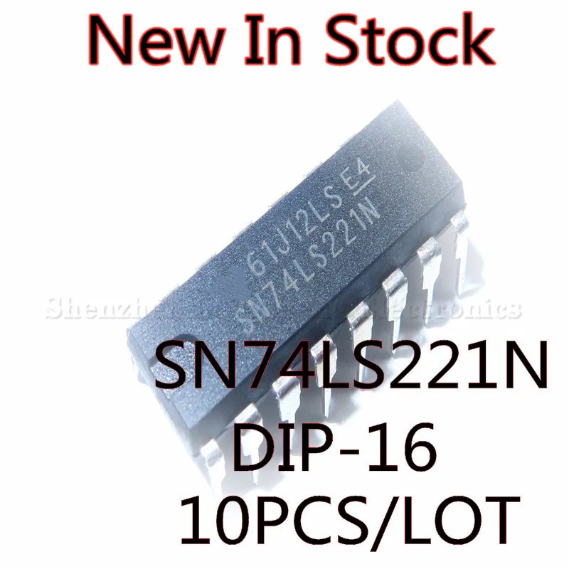 10PCS/LOT NEW SN74LS221N 74LS221 DIP-16 HD74LS221P Multivibrator Monostable In Stock