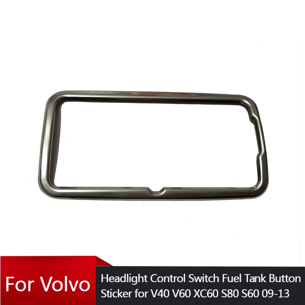 

Front Lighting Headlight Control Switch Fuel Tank Button Sticker Cover for Volvo V40 V60 XC60 S80 S60 2009-2013 Car Accessories