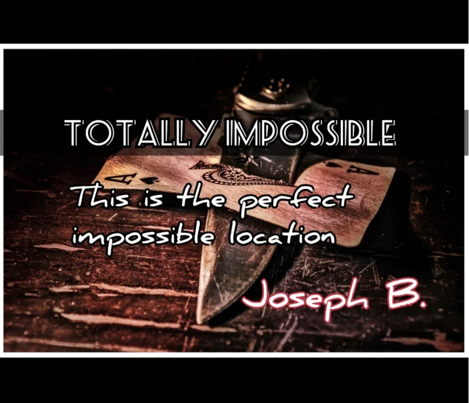 TOTALLY IMPOSSIBLE by Joseph B -Magic tricks